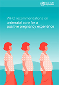 Image of WHO recommendations on antenatal care for a positive pregnancy experience