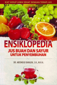 Image of ENSIKLOPEDIA JUS BUAH DAN SAYUR UNTUK PENYEMBUHAN